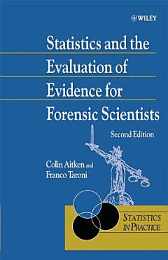 Statistics and the Evaluation of Evidence for Forensic Scientists