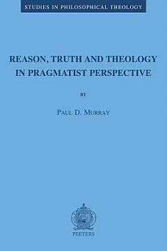 Reason, Truth, and Theology in Pragmatist Perspective