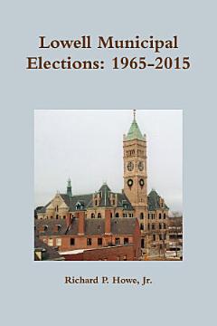 Lowell Municipal Elections: 1965-2015