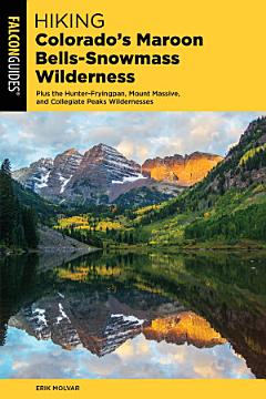 Hiking Colorado\'s Maroon Bells-Snowmass Wilderness