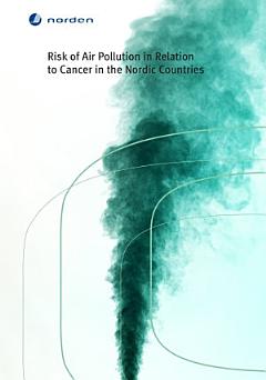 Risk of Air Pollution in Relation to Cancer in the Nordic Countries