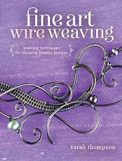 Fine Art Wire Weaving