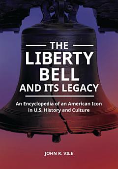 The Liberty Bell and Its Legacy