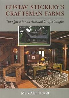 Gustav Stickley\'s Craftsman Farms