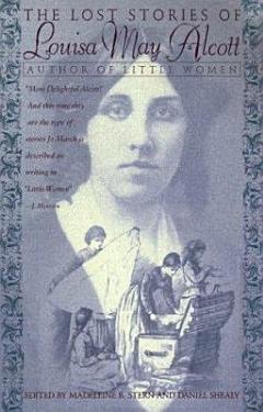 The Lost Stories of Louisa May Alcott