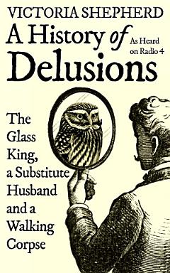 A History of Delusions