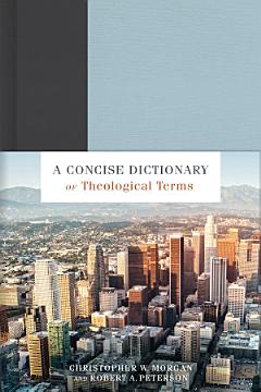 A Concise Dictionary of Theological Terms