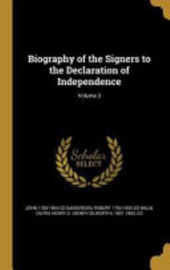 Biography of the Signers to the Declaration of Independence; Volume 3