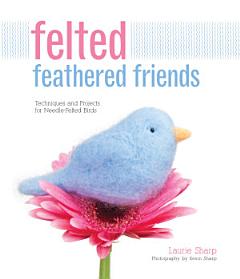 Felted Feathered Friends