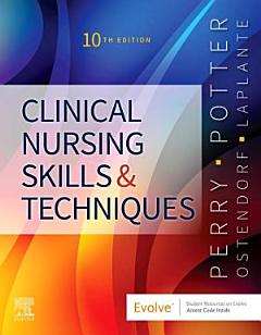 Clinical Nursing Skills and Techniques - E-Book