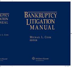 Bankruptcy Litigation Manual, 2012-2013 Edition