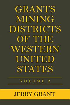 Grants Mining Districts of the Western United States