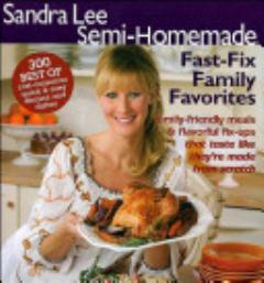 Sandra Lee Semi-Homemade Fast-Fix Family Favorites