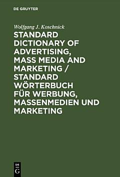 Standard Dictionary of Advertising, Mass Media and Marketing / Standard Wörterbuch für Werbung, Massenmedien und Marketing