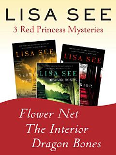 Flower Net, The Interior, and Dragon Bones: Three Red Princess Mysteries