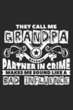 They Call Me Grandpa Because Partner in Crime Makes Me Sound Like a Bad Influence