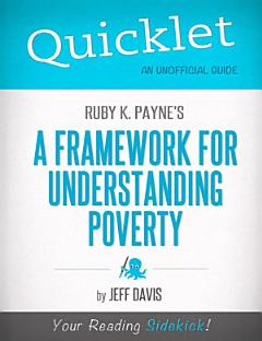 Quicklet on Ruby K. Payne\'s A Framework for Understanding Poverty (CliffNotes-like Summary)