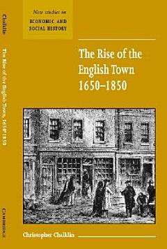 The Rise of the English Town, 1650-1850