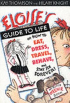 Kay Thompson\'s Eloise\'s Guide to Life