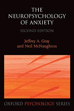 The Neuropsychology of Anxiety