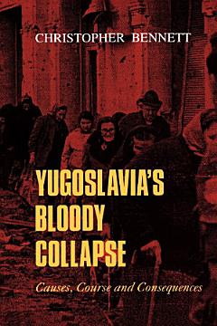 Yugoslavia\'s Bloody Collapse