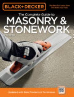 Black & Decker The Complete Guide to Masonry & Stonework, 3rd edition