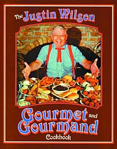 JUSTIN WILSON GOURMET AND GOURMAND COOKBOOK, THE