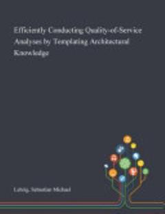 Efficiently Conducting Quality-of-Service Analyses by Templating Architectural Knowledge