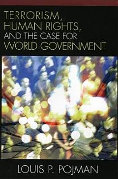 Terrorism, Human Rights, and the Case for World Government