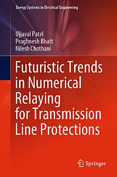 Futuristic Trends in Numerical Relaying for Transmission Line Protections