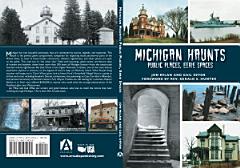 Michigan Haunts: Public Places, Eerie Spaces