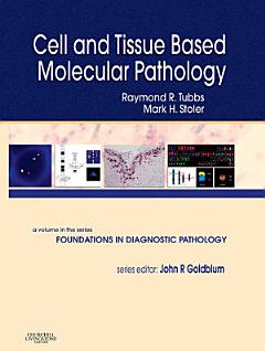 Cell and Tissue Based Molecular Pathology E-Book