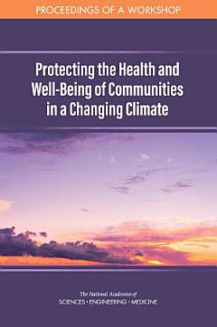 Protecting the Health and Well-Being of Communities in a Changing Climate