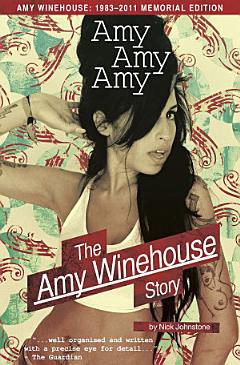 Amy Amy Amy: The Amy Winehouse Story