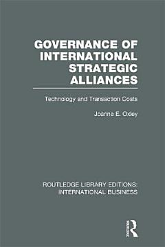 Governance of International Strategic Alliances (RLE International Business)