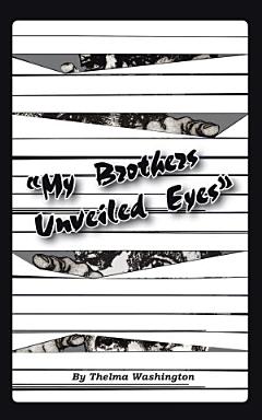 My Brother\'s Unveiled Eyes