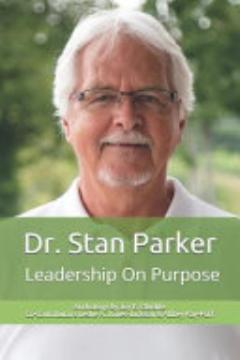 Dr. Stan Parker: Leadership On Purpose