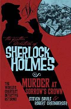 The Further Adventures of Sherlock Holmes - Murder at Sorrow\'s Crown