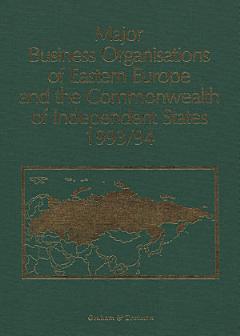 Major Business Organisations of Eastern Europe and the Commonwealth of Independent States 1993/94