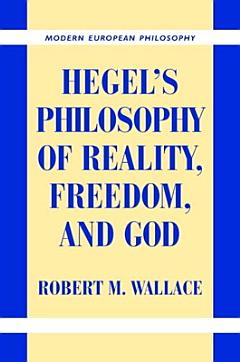 Hegel\'s Philosophy of Reality, Freedom, and God