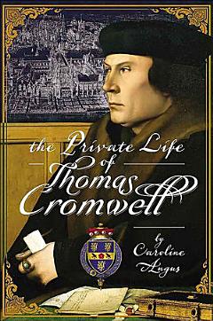 The Private Life of Thomas Cromwell