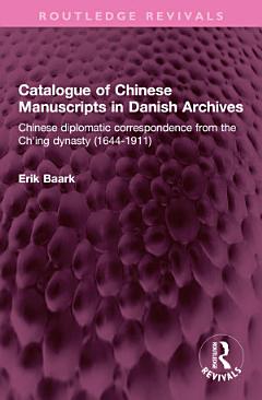 Catalogue of Chinese Manuscripts in Danish Archives