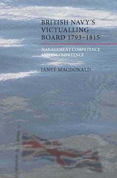 The British Navy\'s Victualling Board, 1793-1815