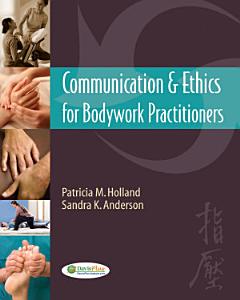 Communications & Ethics for Bodywork Practitioners