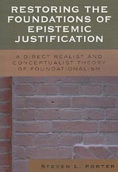 Restoring the Foundations of Epistemic Justification