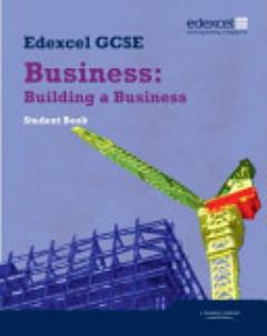 Edexcel GCSE Business: Building a Business