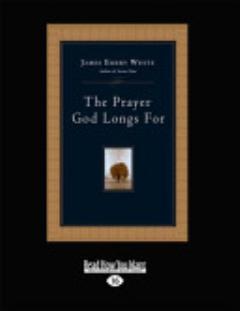 The Prayer God Longs for (Large Print 16pt)