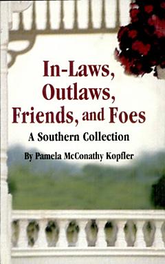 In-laws, Outlaws, Friends, and Foes