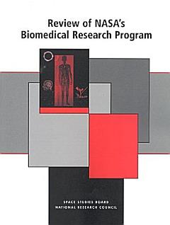 Review of NASA\'s Biomedical Research Program