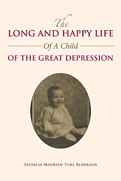 The Long and Happy Life of a Child of the Great Depression